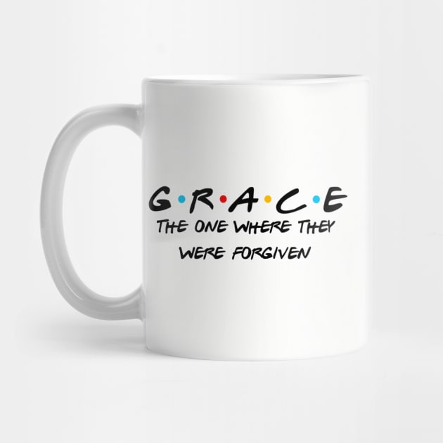 Grace Shirt Friends Themed Christian Shirt, The One Where They Were Forgiven, Christian Apparel Design Faith Tee Over Fear by kissedbygrace